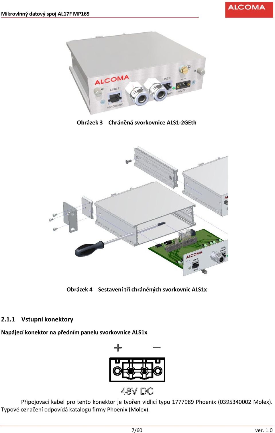 2.1.1 Vstupní konektory Napájecí konektor na předním panelu svorkovnice ALS1x