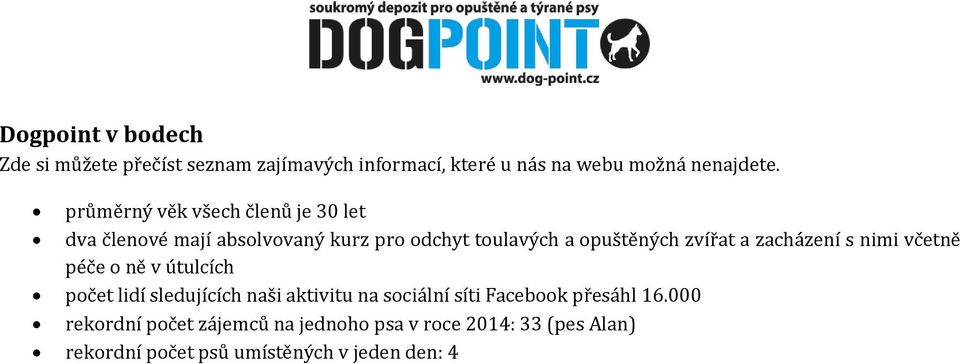 zacházení s nimi včetně péče o ně v útulcích počet lidí sledujících naši aktivitu na sociální síti Facebook