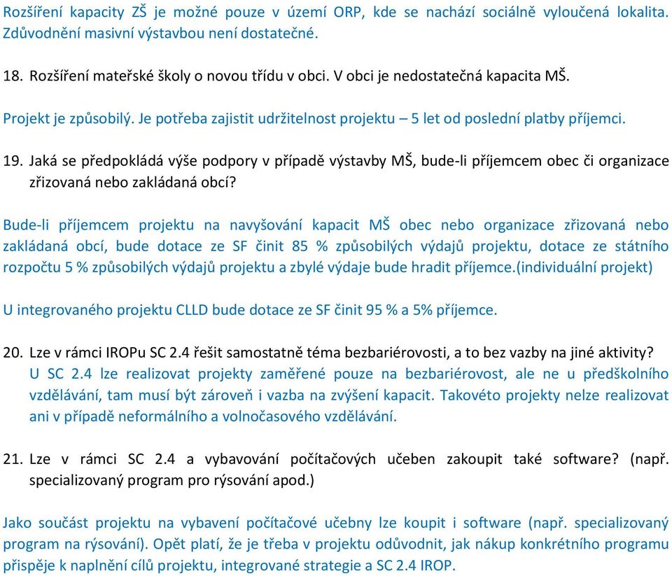 Jaká se předpokládá výše podpory v případě výstavby MŠ, bude-li příjemcem obec či organizace zřizovaná nebo zakládaná obcí?