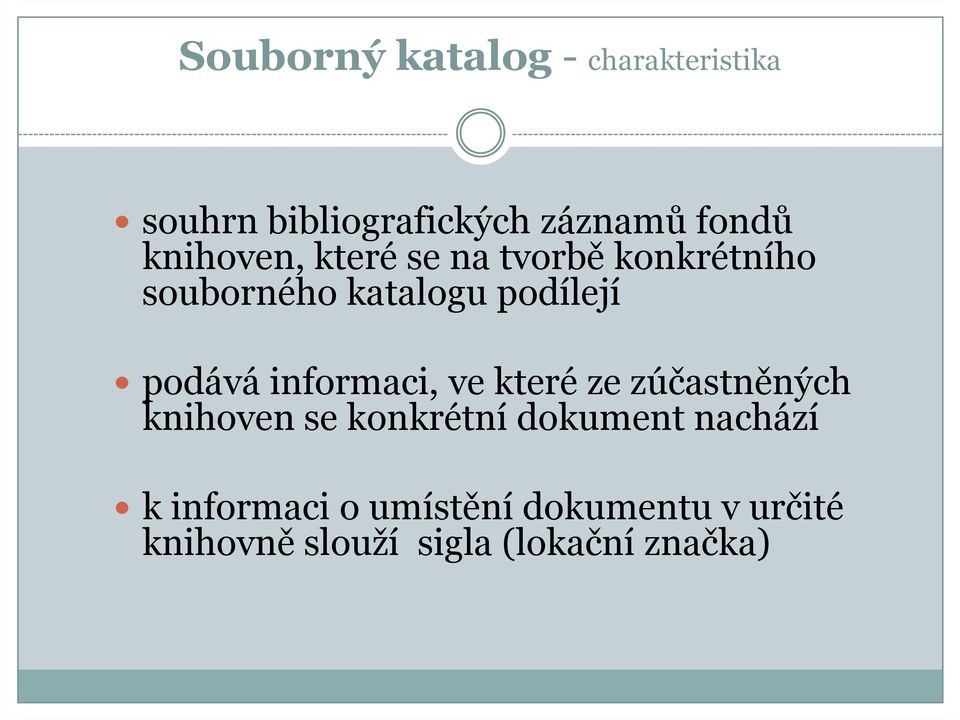 informaci, ve které ze zúčastněných knihoven se konkrétní dokument nachází k