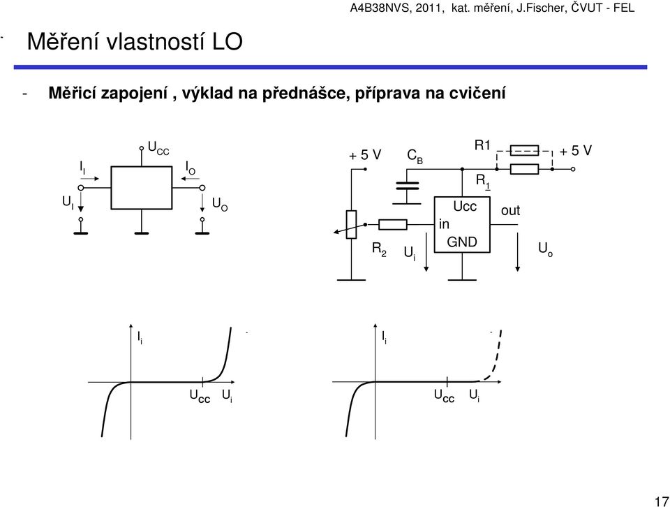 CC + 5 V C B R1 + 5 V I I I O R 1 U I U O R