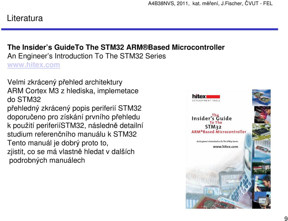 com Velmi zkrácený přehled architektury ARM Cortex M3 z hlediska, implemetace do STM32 přehledný zkrácený popis