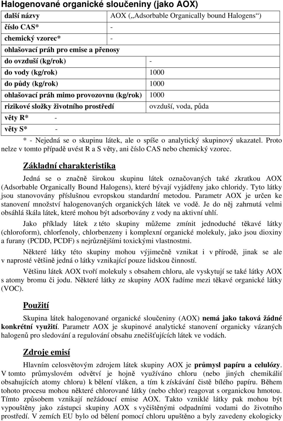 o spíše o analytický skupinový ukazatel. Proto nelze v tomto případě uvést R a S věty, ani číslo CAS nebo chemický vzorec.