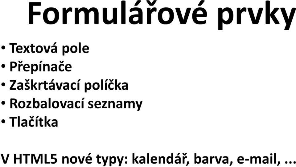 Rozbalovací seznamy Tlačítka V