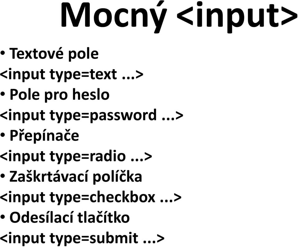 ..> Přepínače <input type=radio.