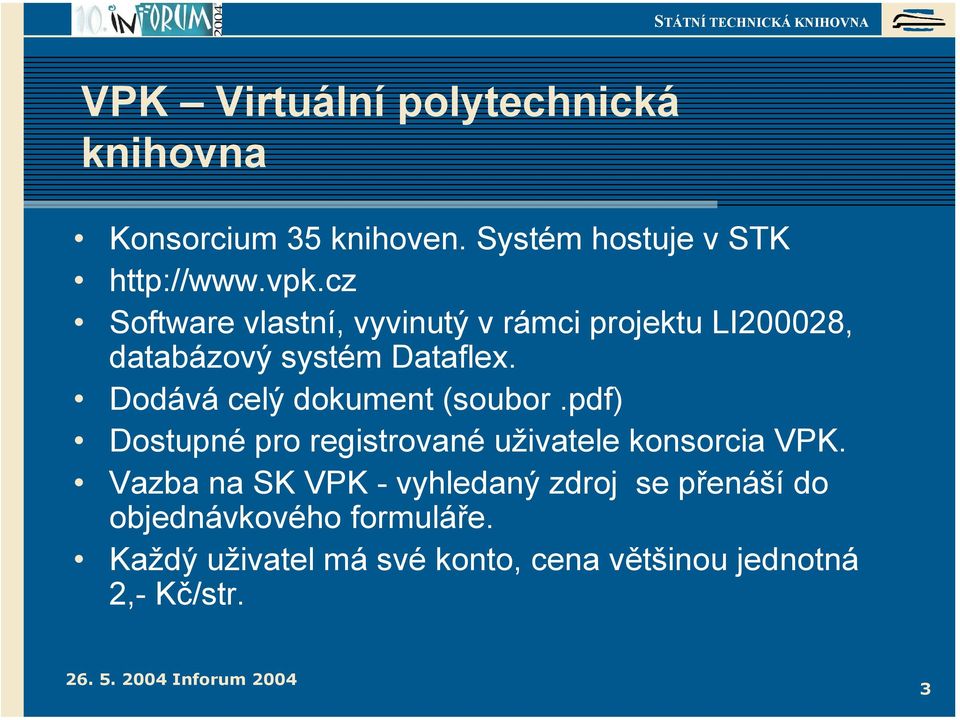 Dodává celý dokument (soubor.pdf) Dostupné pro registrované uživatele konsorcia VPK.