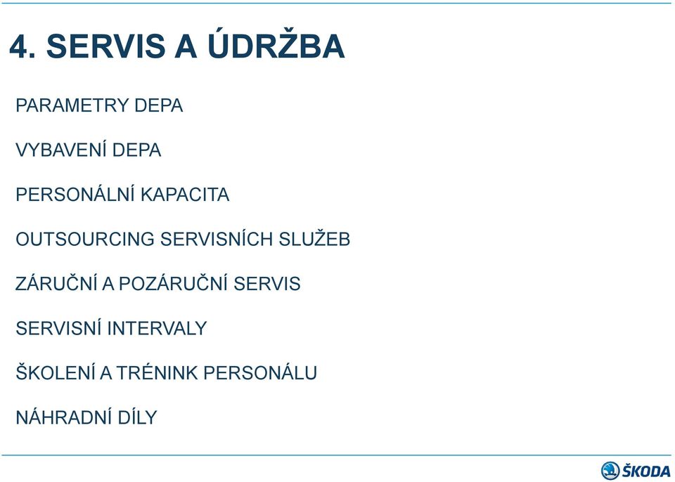 SERVISNÍCH SLUŽEB ZÁRUČNÍ A POZÁRUČNÍ SERVIS