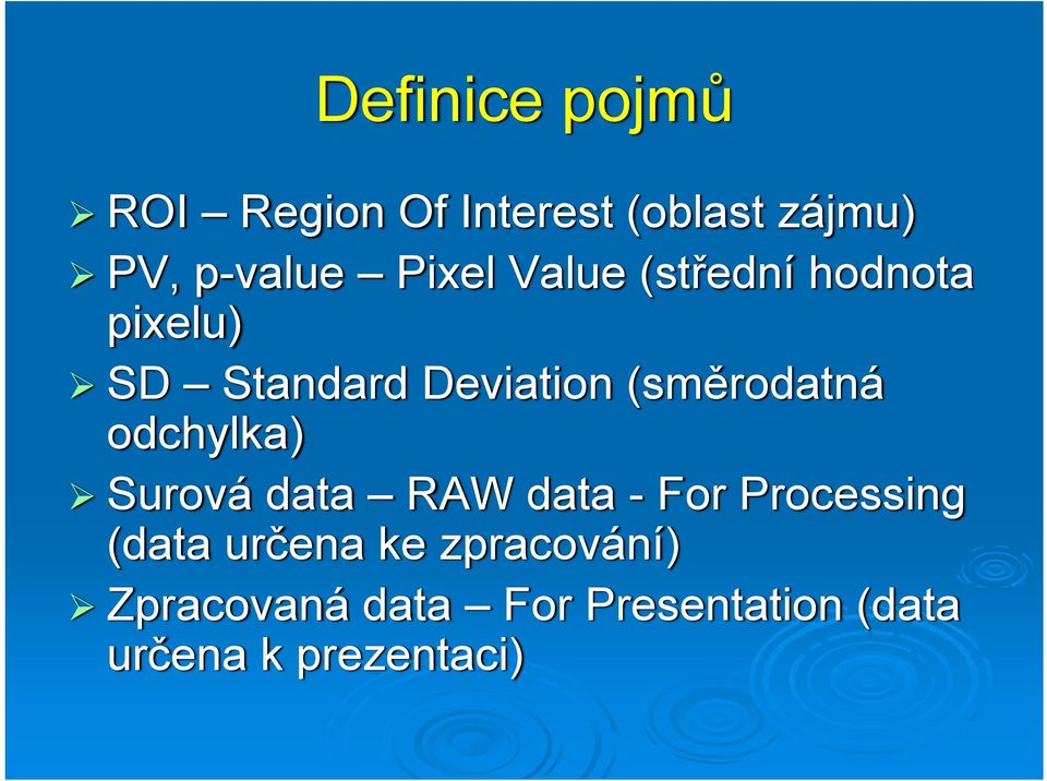 (směrodatná odchylka) Surová data RAW data - For Processing (data