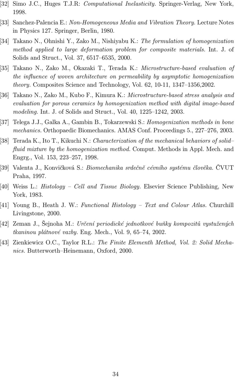 of Solids and Struct., Vol. 37, 6517 6535, 2000. [35] Takano N., Zako M., Okazaki T., Terada K.