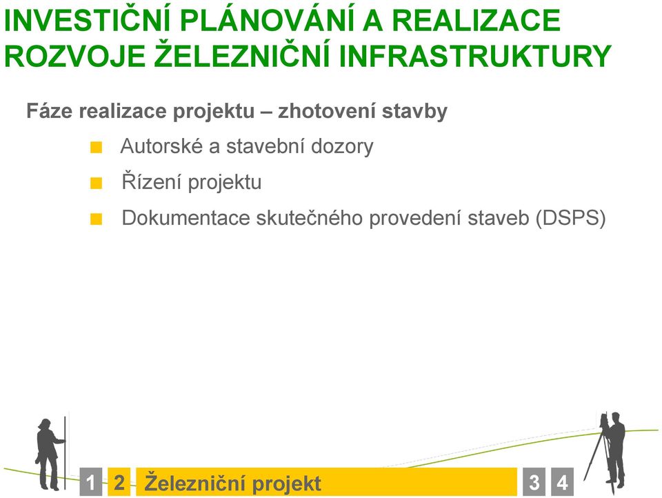 Autorské a stavební dozory Řízení projektu Dokumentace