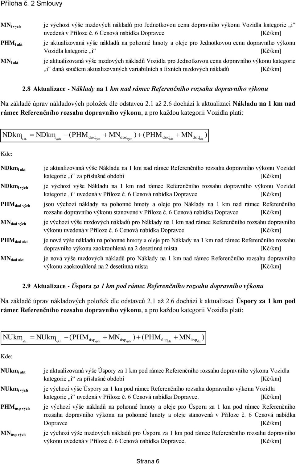 dopravního výkonu kategore daná součtem ualzovaných varablních a fxních mzdo nákladů 2.