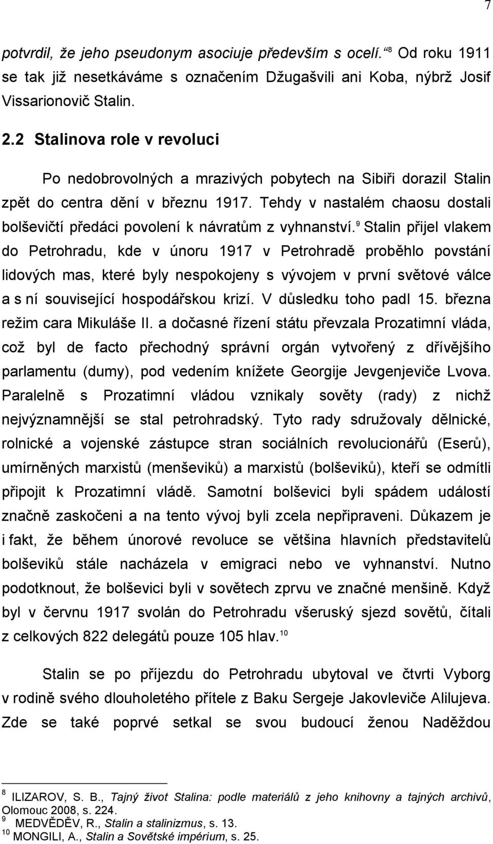 Tehdy v nastalém chaosu dostali bolševičtí předáci povolení k návratům z vyhnanství.