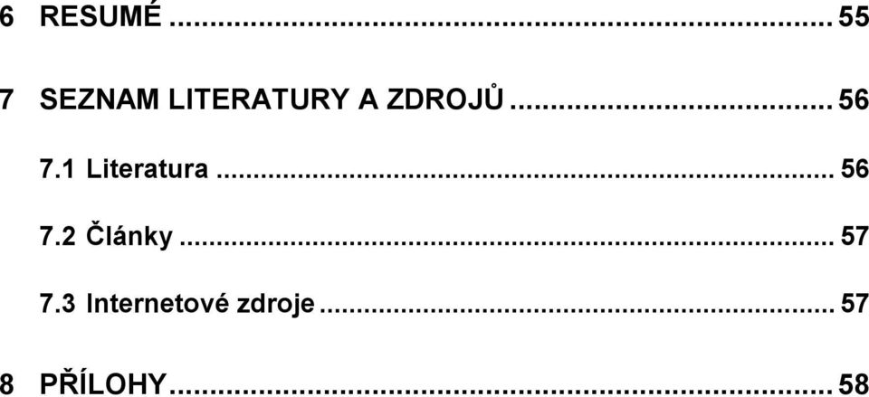 .. 56 7.1 Literatura... 56 7.2 Články.