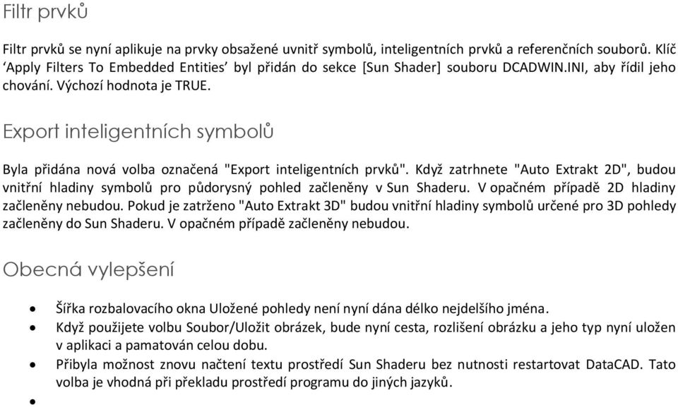 Export inteligentních symbolů Byla přidána nová volba označená "Export inteligentních prvků".