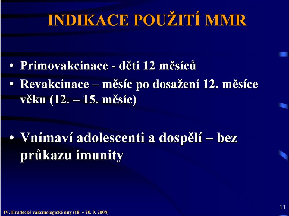 12. měsíce m věku (12. 15.