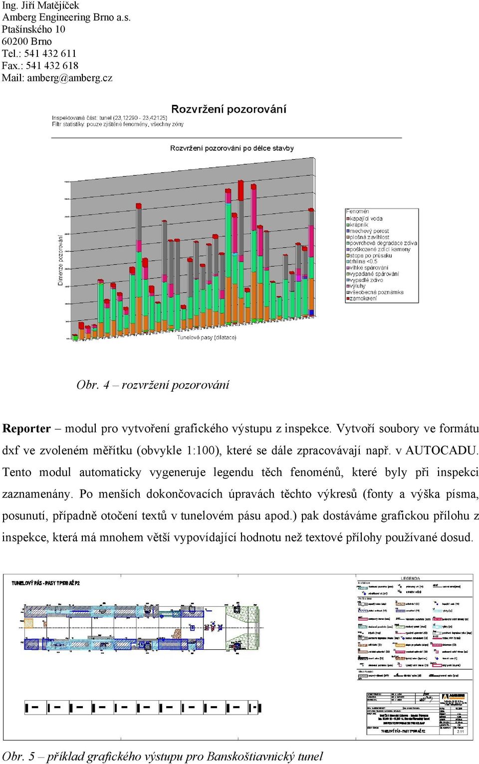 Tento modul automaticky vygeneruje legendu těch fenoménů, které byly při inspekci zaznamenány.