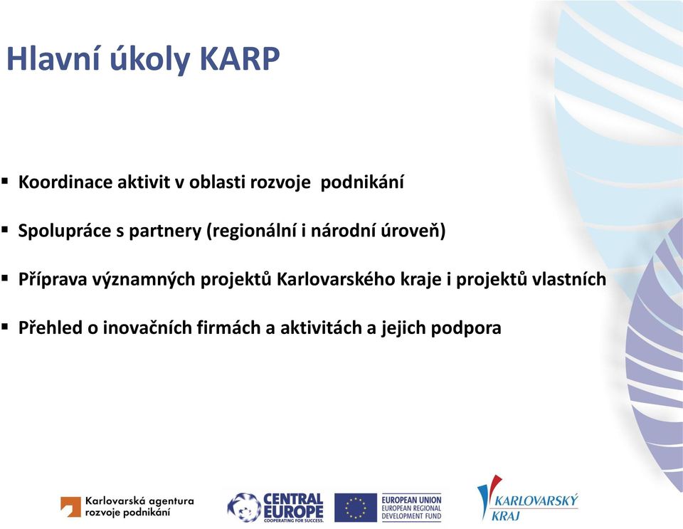 Příprava významných projektů Karlovarského kraje i projektů