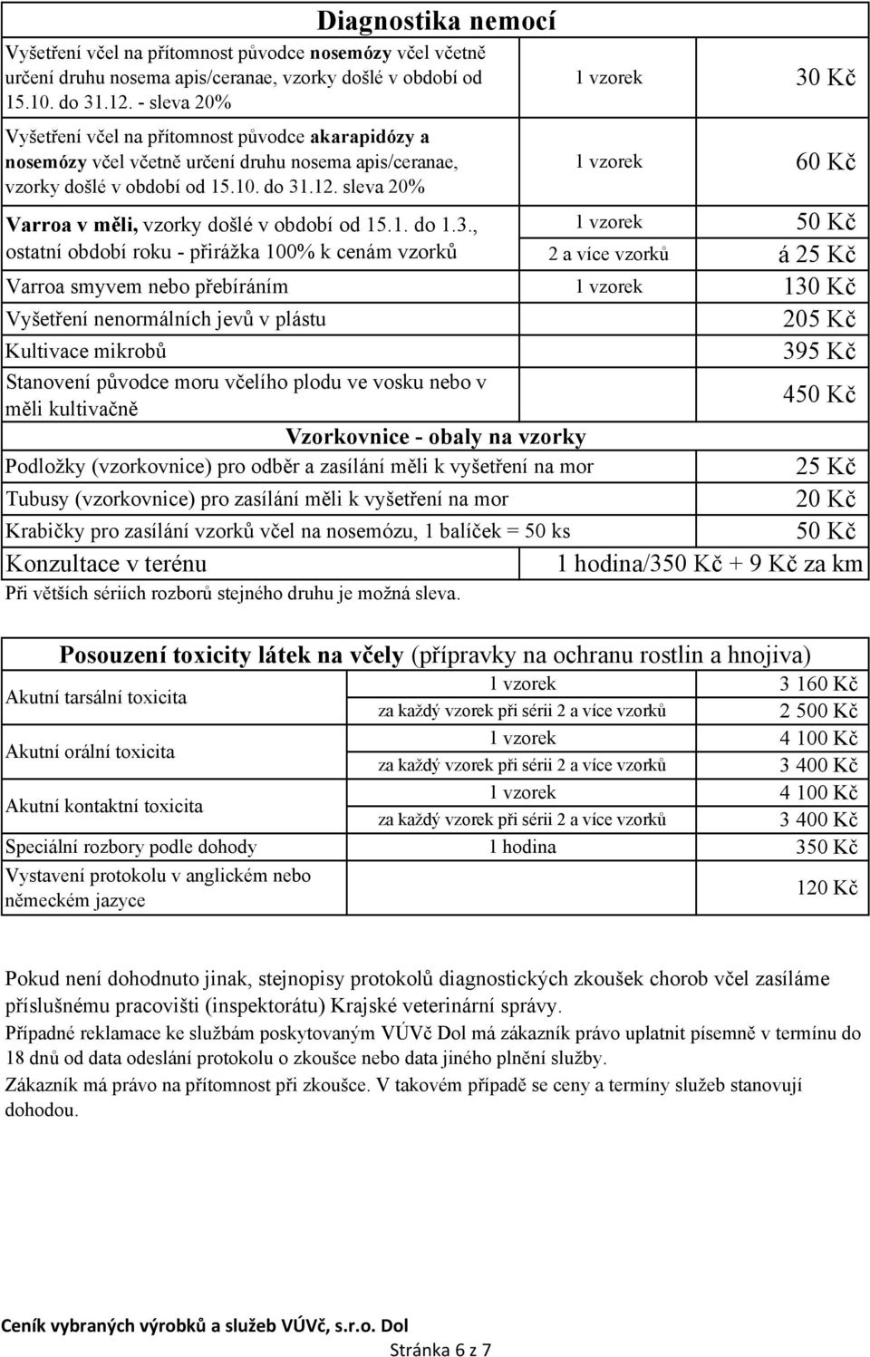 sleva 20% Varroa v měli, vzorky došlé v období od 15.1. do 1.3.