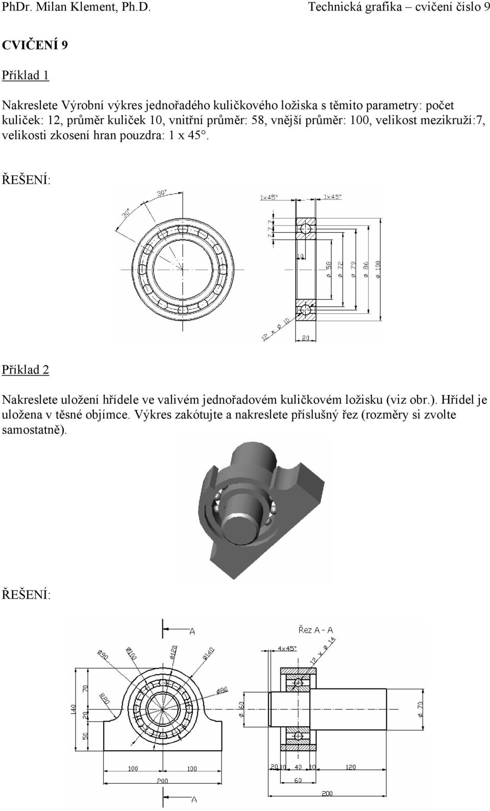 velikost mezikruží:7, velikosti zkosení hran pouzdra: 1 x 45.