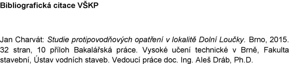 32 stran, 10 příloh Bakalářská práce.