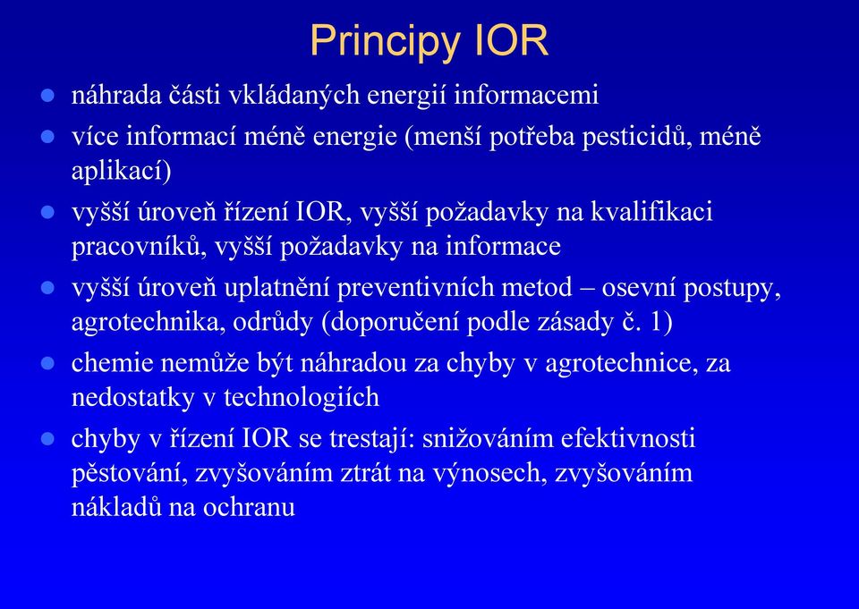 osevní postupy, agrotechnika, odrůdy (doporučení podle zásady č.