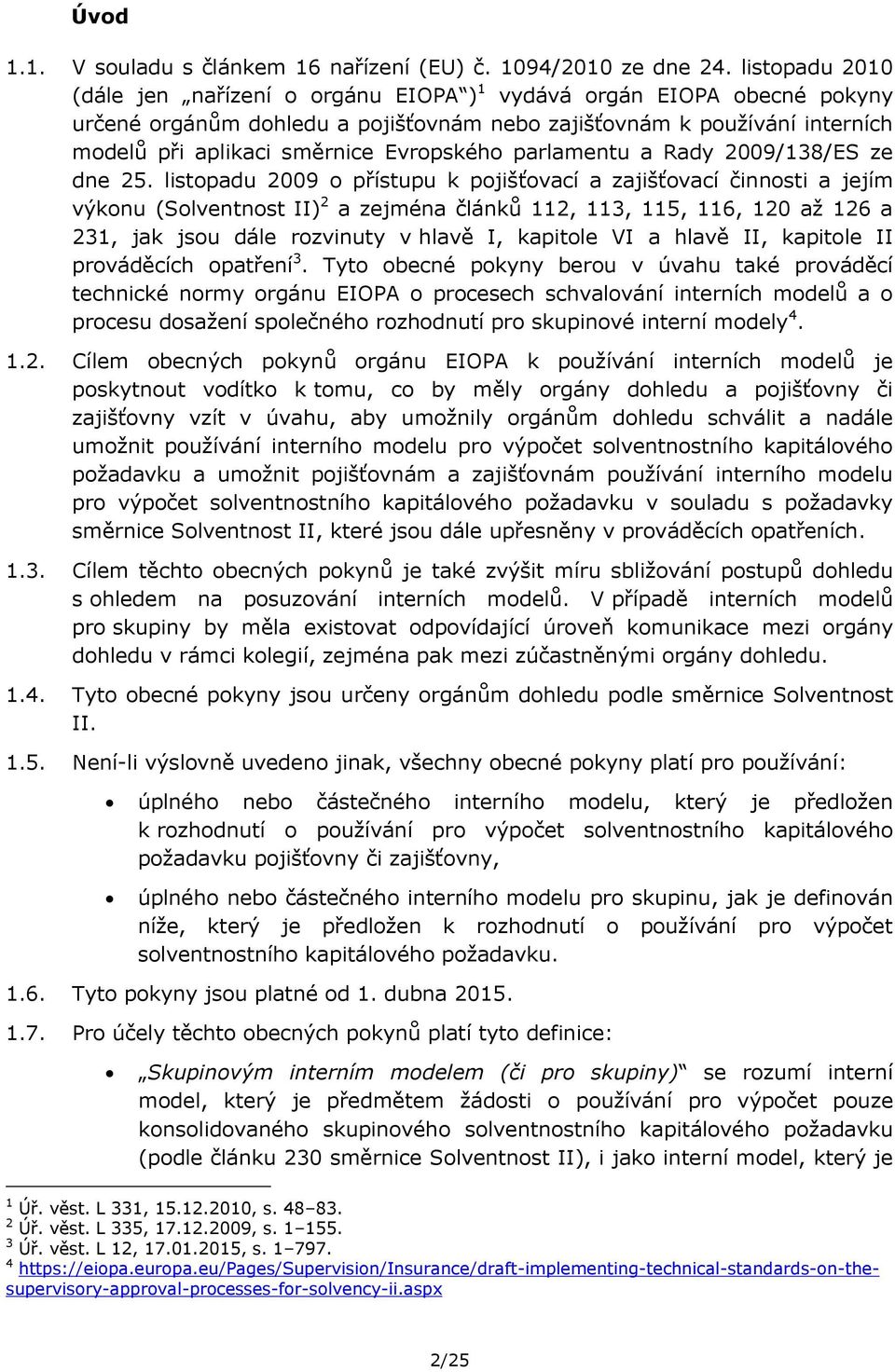 Evropského parlamentu a Rady 2009/138/ES ze dne 25.