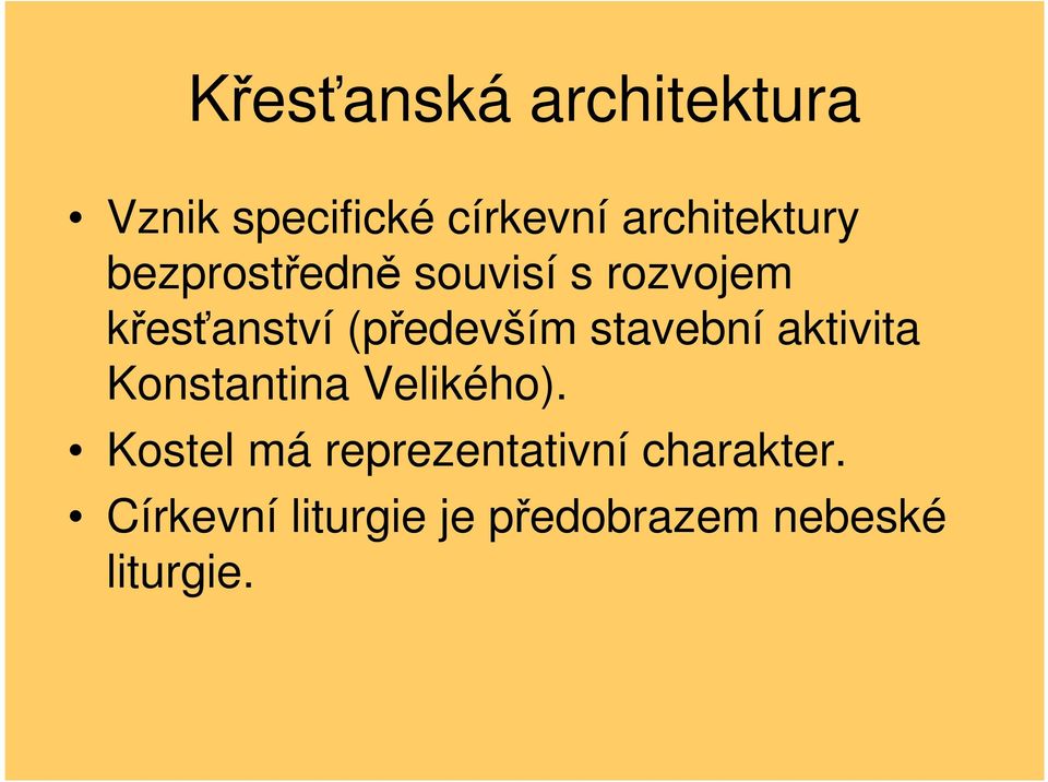 (především stavební aktivita Konstantina Velikého).