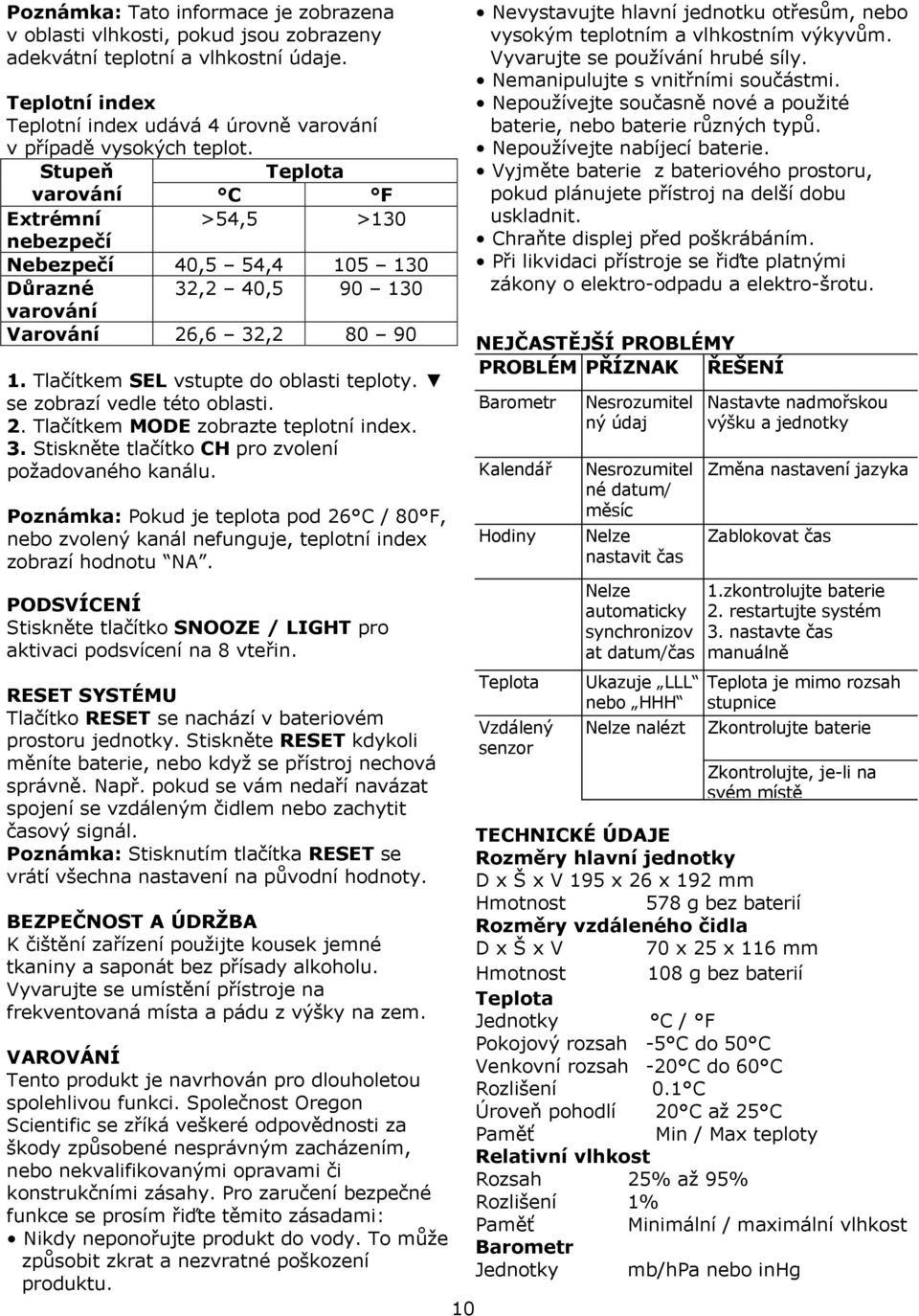 se zobrazí vedle této oblasti. 2. Tlačítkem MODE zobrazte teplotní index. 3. Stiskněte tlačítko CH pro zvolení požadovaného kanálu.