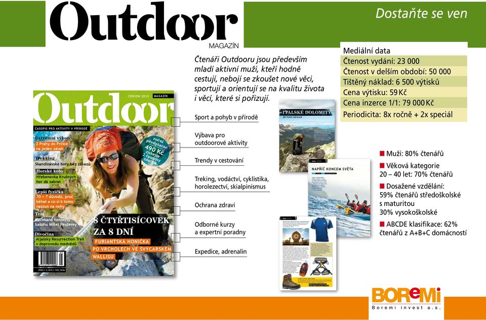 text a foto Tomáš Holub OUTDOOR MAGAZÍN ČERVEN 2010 7 text Jan Štěrba foto Shutterstock.com a archiv 06_07_ZOOm_dolomityAK.indd 7 26.5.