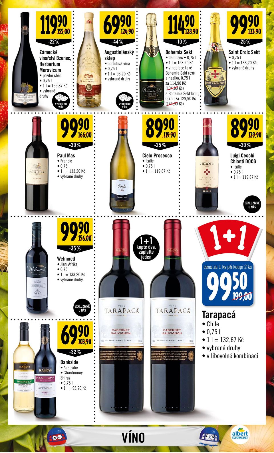 Croix Sekt 1 l = 133,20 Kč 89-30 % 129, Paul Mas Francie 1 l = 133,20 Kč Cielo Prosecco Itálie 1 l = 119,87 Kč Luigi Cecchi Chianti DOCG Itálie 1 l = 119,87 Kč EXKLUZIVNĚ U NÁS 99-35 % 156,00