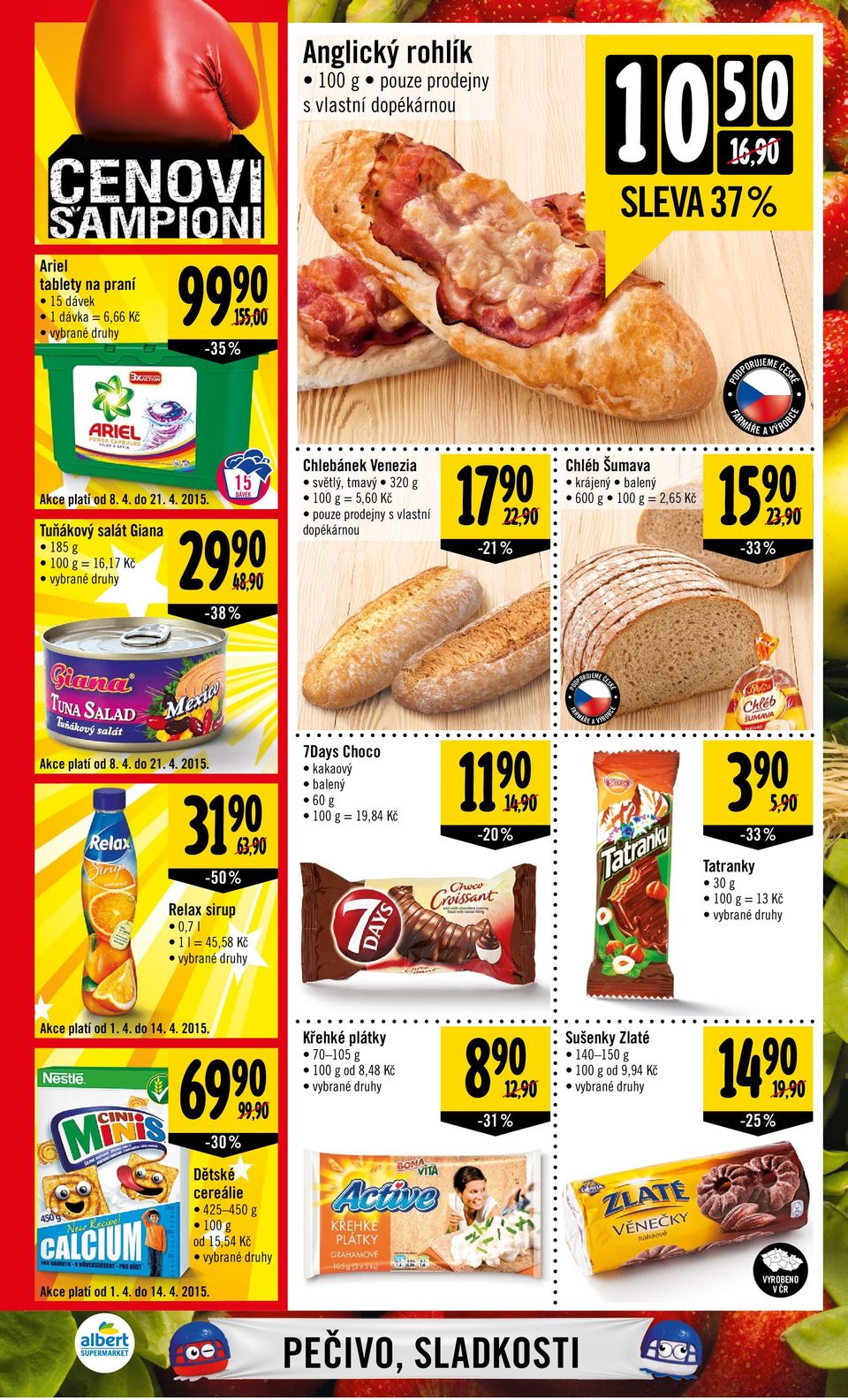 -35 % POD 15 dávek 1 dávka = 6,66 Kč BC Ariel tablety na praní ŘE A VÝRO 15 23, -21 % -33 % RUJEME ČE PO 7Days Choco Akce platí od 8. 4. do 21. 4. 2015.