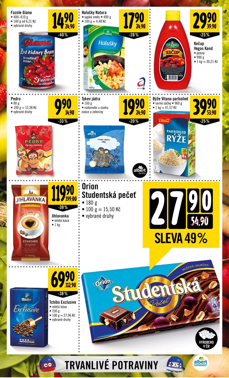 úseku 1 kg = 41,57 Kč 14, ovoce a zeleniny 24, 53, -33% -20% -25% 119 199,00-39% Jihlavanka mletá káva 1 kg Orion Studentská