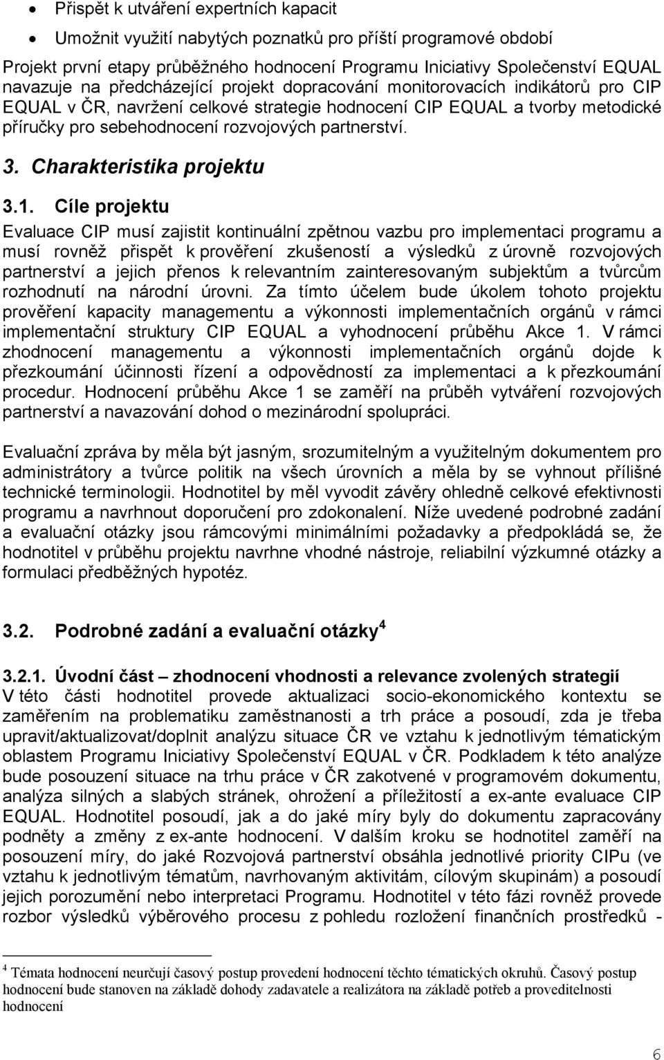 Charakteristika projektu 3.1.