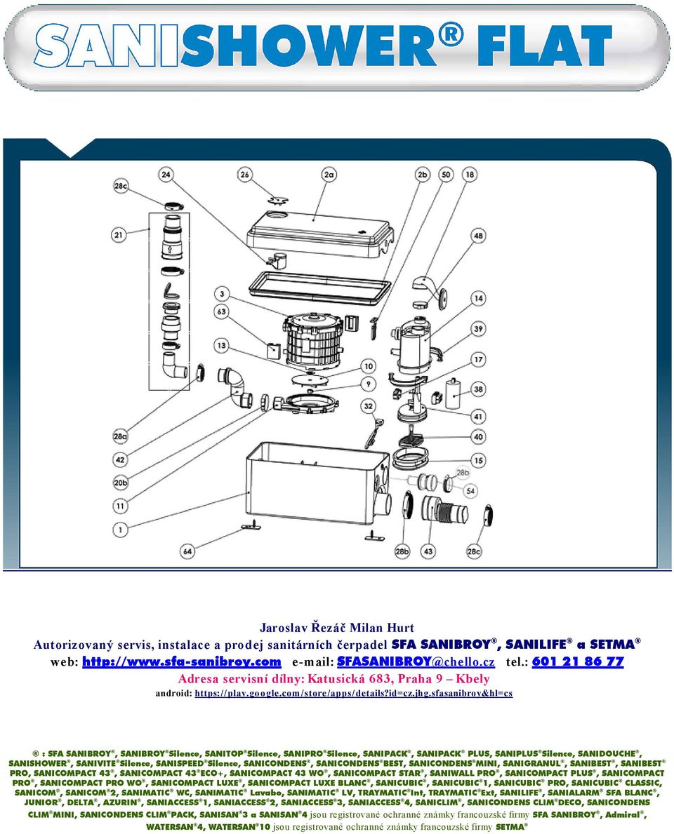 sfasanibroy&hl=cs : SFA SANIBROY, SANIBROY Silence, SANITOP Silence, SANIPRO Silence, SANIPACK, SANIPACK PLUS, SANIPLUS Silence, SANIDOUCHE, SANISHOWER, SANIVITE Silence, SANISPEED Silence,