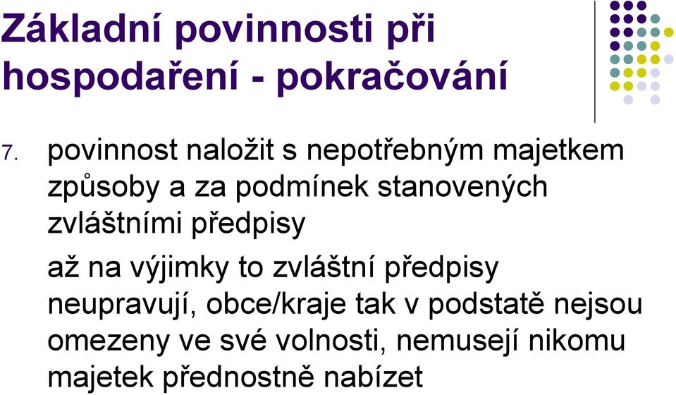 zvláštní předpisy neupravují, obce/kraje tak v podstatě