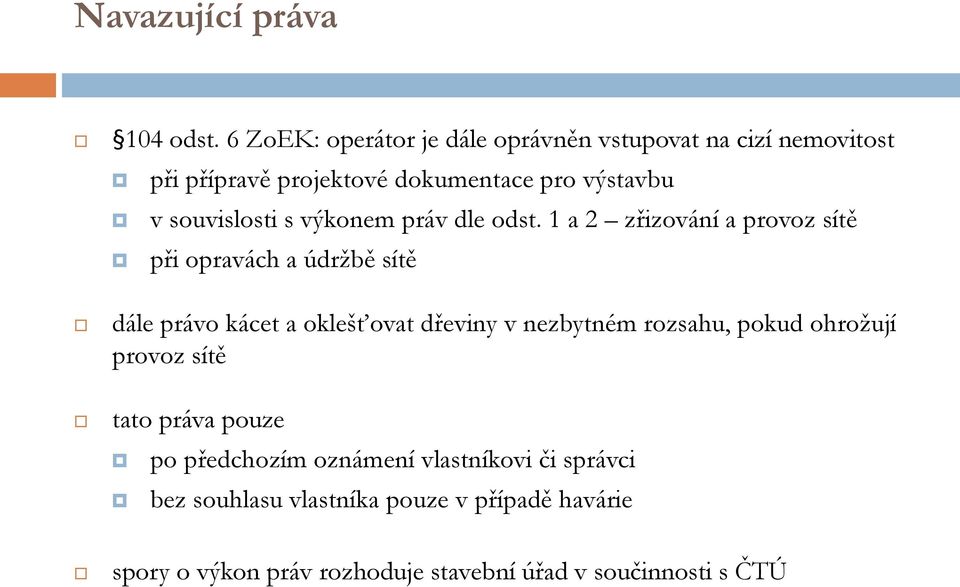 souvislosti s výkonem práv dle odst.