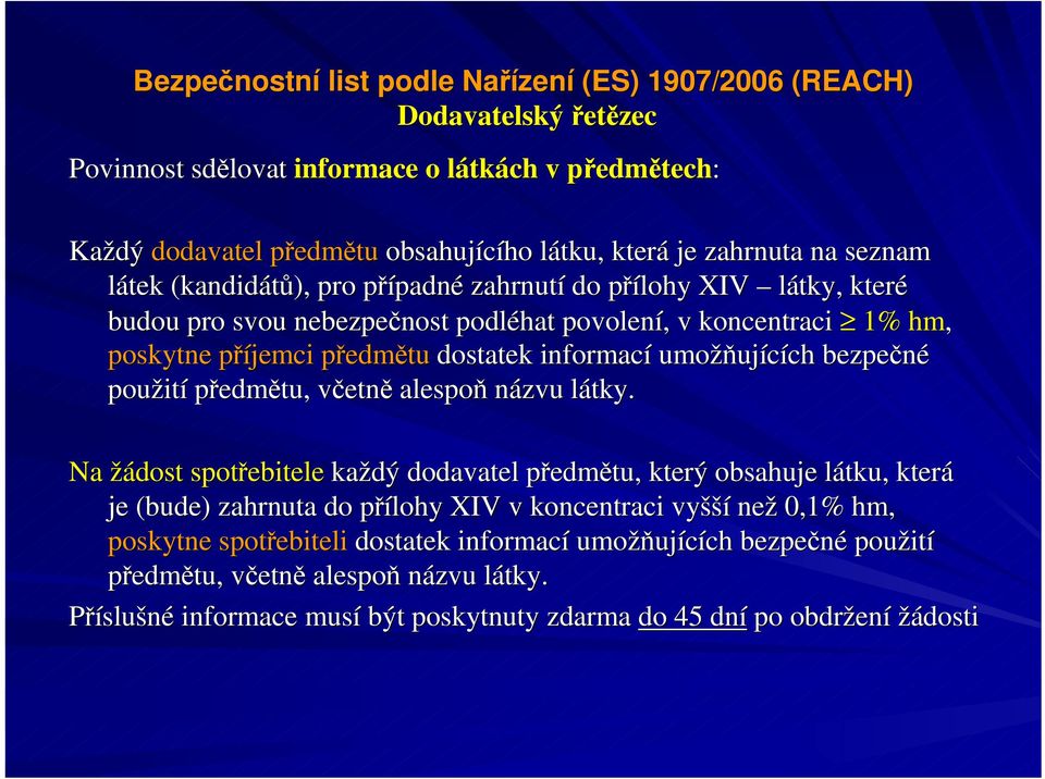 předmětu, včetně alespoň názvu látky.