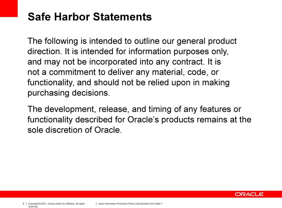 It is not a commitment to deliver any material, code, or functionality, and should not be relied upon in making purchasing