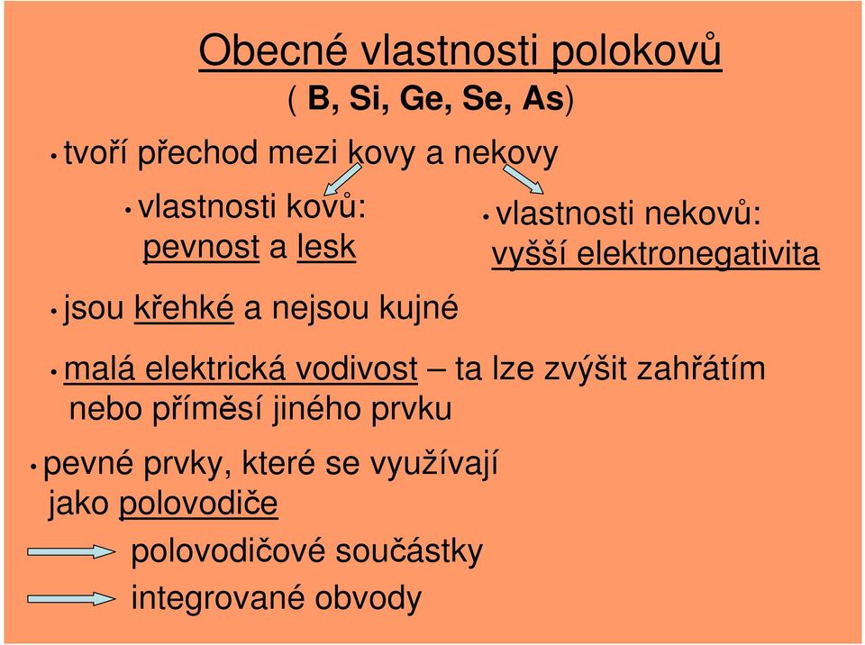 zvýšit zahřátím nebo příměsí jiného prvku pevné prvky, které se využívají jako