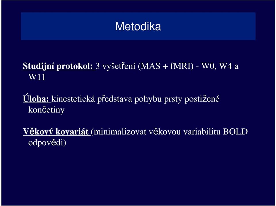 představa pohybu prsty postižené končetiny