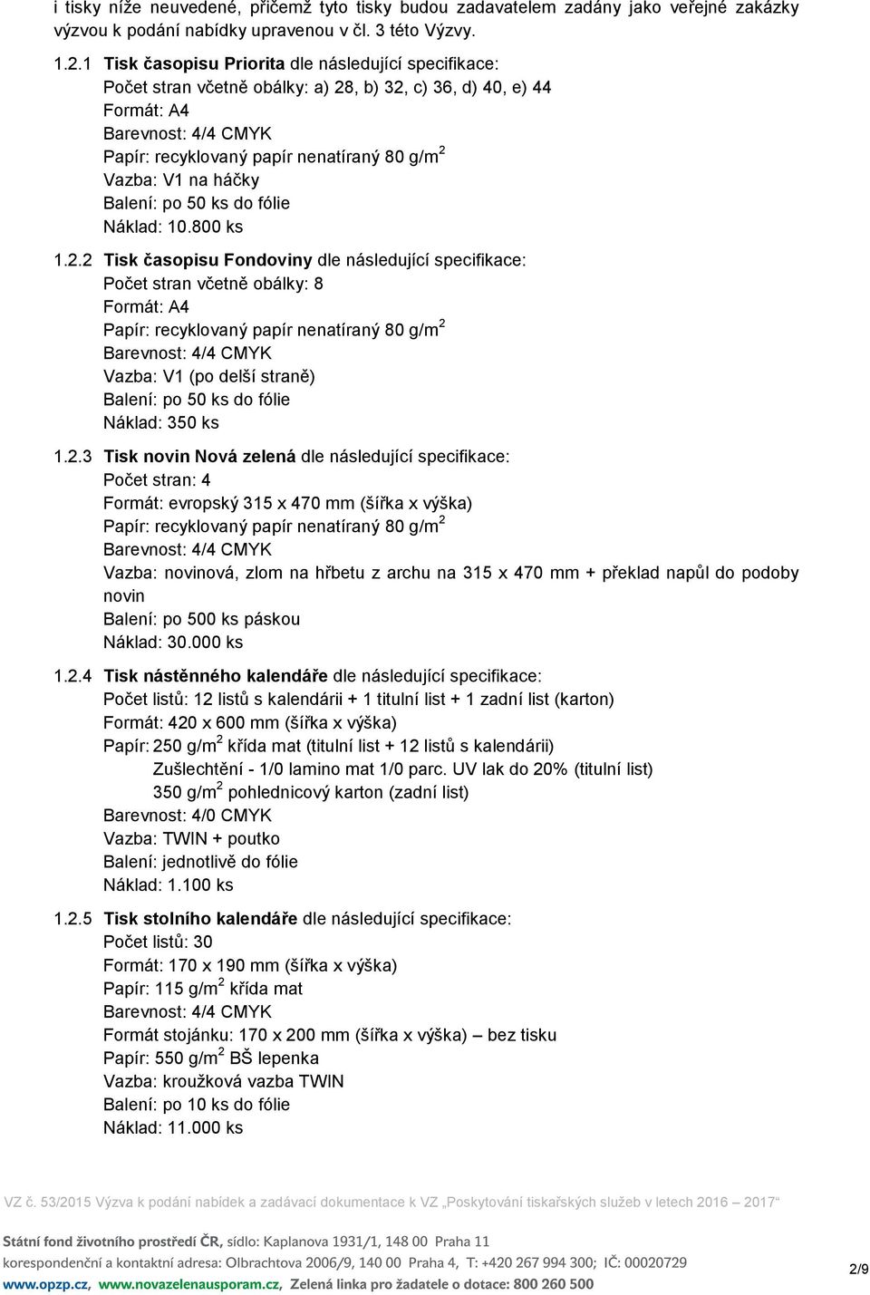 fólie Náklad: 10.800 ks 1.2.