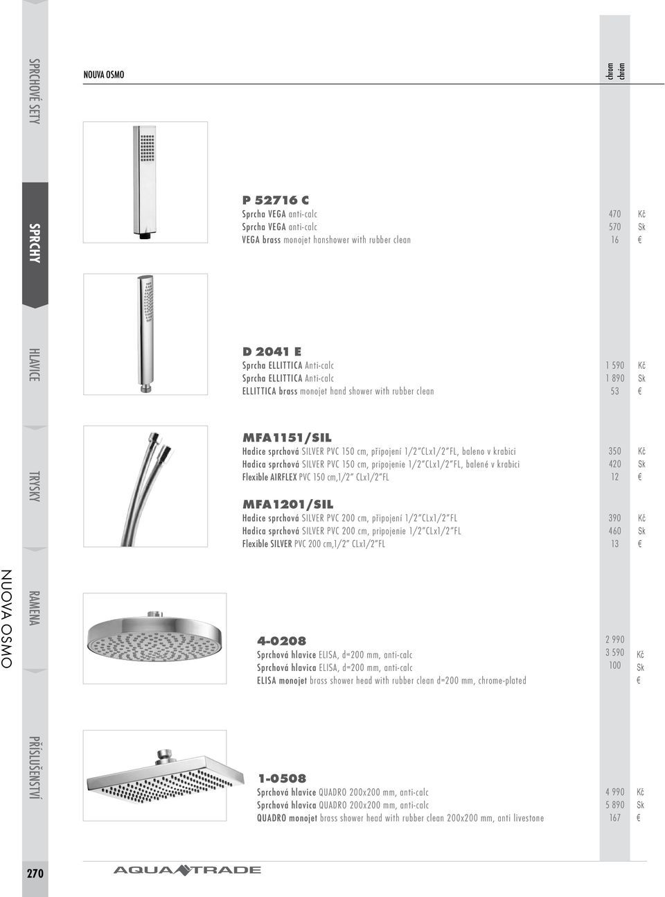 SILVER PVC 150 cm, pripojenie 1/2 CLx1/2 FL, balené v krabici Flexible AIRFLEX PVC 150 cm,1/2 CLx1/2 FL MFA1201/SIL Hadice sprchová SILVER PVC 200 cm, připojení 1/2 CLx1/2 FL Hadica sprchová SILVER