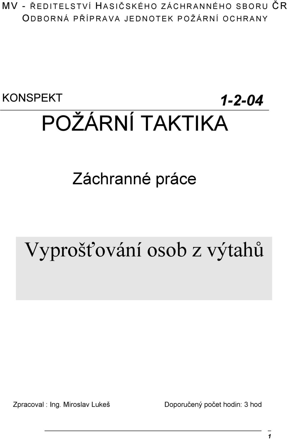 TAKTIKA 1-2-04 Záchranné práce Vyprošťování osob z výtahů