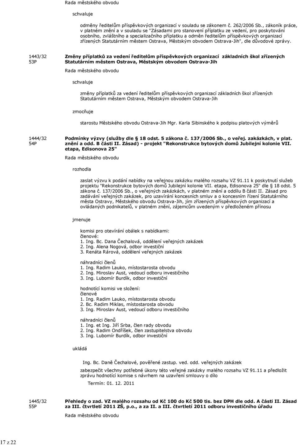 organizací zřízených Statutárním městem Ostrava, Městským obvodem Ostrava-Jih", dle důvodové zprávy.