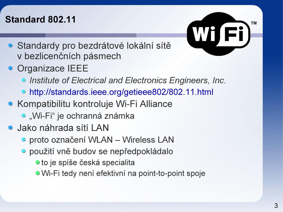 Electronics Engineers, Inc. http//standards.ieee.org/getieee802/802.11.