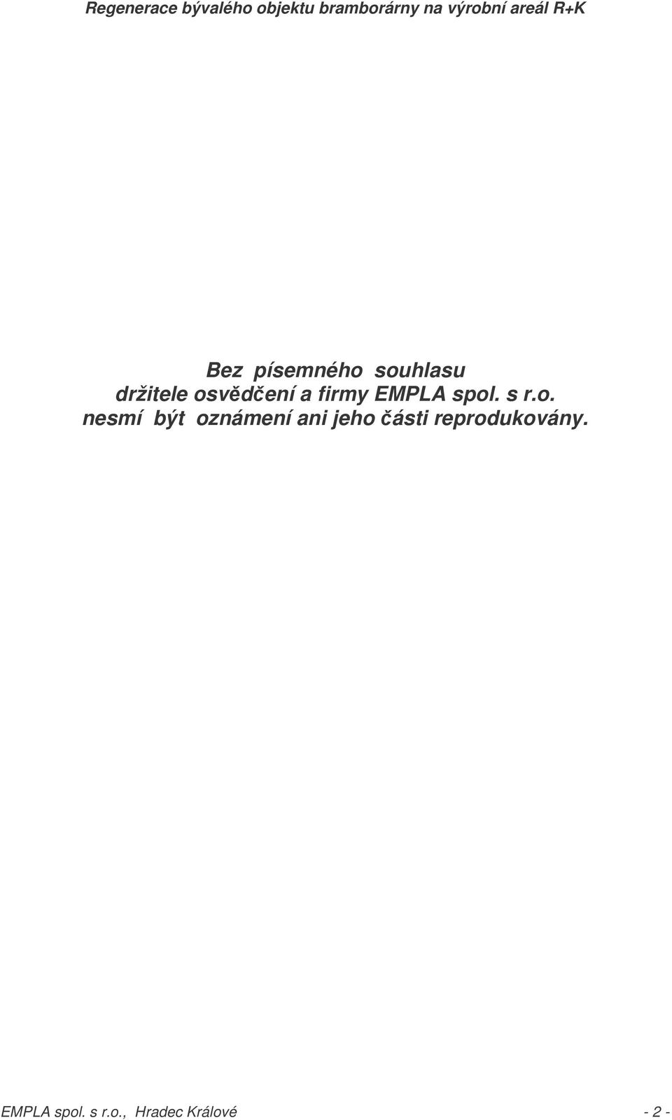 nesmí být oznámení ani jeho ásti
