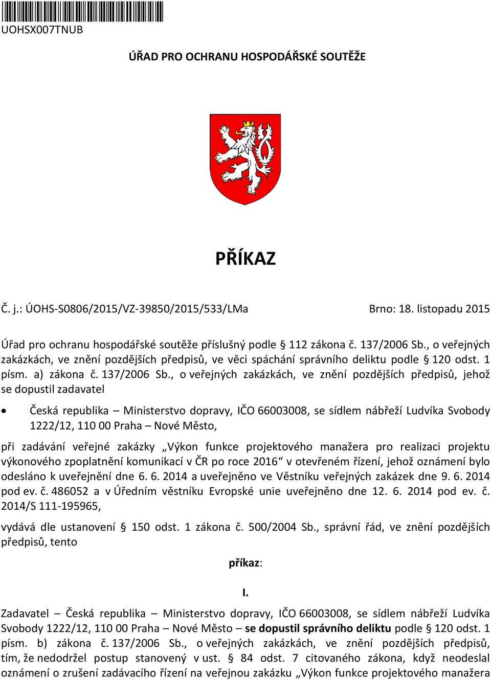 1 písm. a) zákona č. 137/2006 Sb.