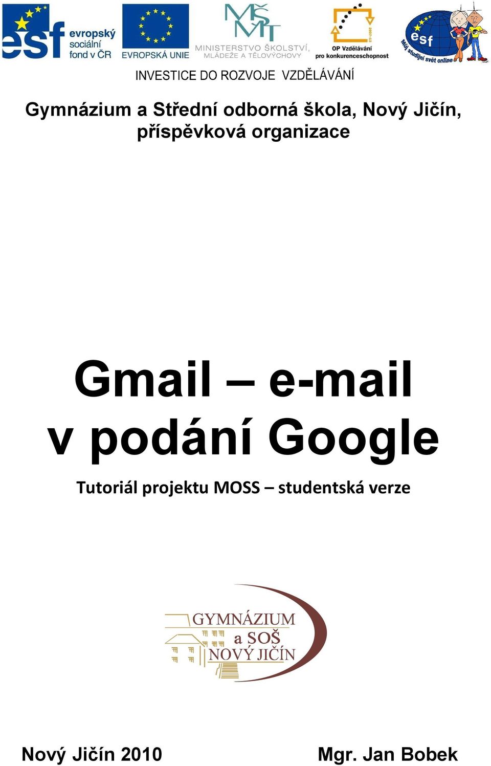 v podání Google Tutoriál projektu MOSS