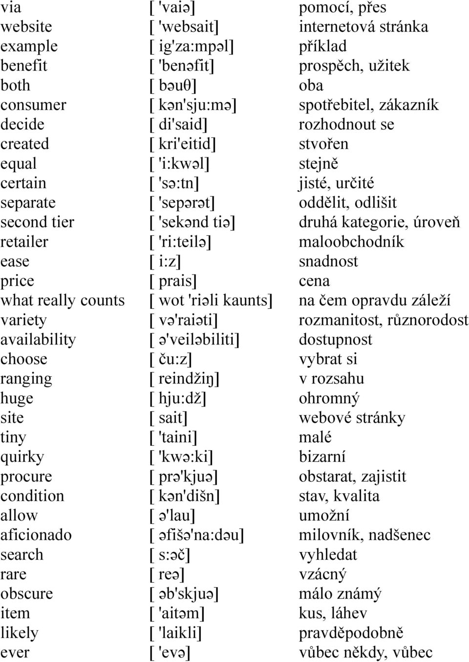 tiə] [ 'ri:teilə] [ i:z] [ prais] [ wot 'riəli kaunts] [ və'raiəti] [ ə'veiləbiliti] [ ču:z] [ reindžiŋ] [ hju:dž] [ sait] [ 'taini] [ 'kwə:ki] [ prə'kjuə] [ kən'dišn] [ ə'lau] [ əfišə'na:dəu] [