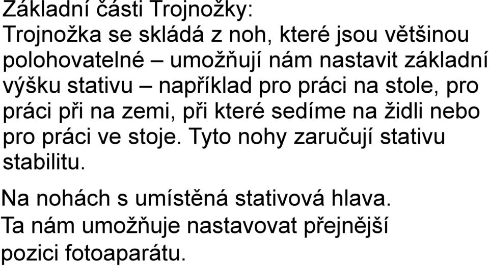 zemi, při které sedíme na židli nebo pro práci ve stoje.